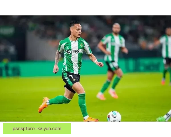 贝蒂斯战术调整显著提升球队表现，值得关注后续赛季走势