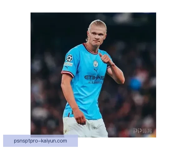 哈兰德高空争顶能力突出，成为曼城攻击线的重要武器